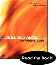 Streaming Audio: The FezGuys' Guide: Buy the book!